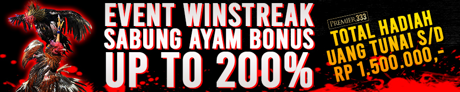 EVENT WINSTREAK SABUNG AYAM UP TO 200% PREMIER333